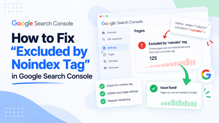 How to Fix “Excluded by Noindex Tag” in Google Search Console